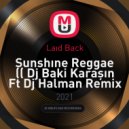 Laıd Back - Sunshıne Reggae (Dj Baki Karaşın & Dj Halman Remix)