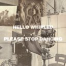Hello Whirled - Please Stop Dancing