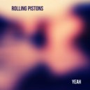 Rolling Pistons - Yeah