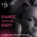 AJ Funk Feat. Boston Catalano - Dance With Me Baby