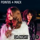 Point85 & Maex - Da Night