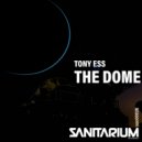 Tony Ess - The Dome