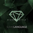 Diamond Style - Slime Language