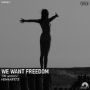 Tim August feat. HEMANIFEZT - We Want Freedom