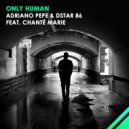 Adriano Pepe & DSTAR 86 feat. Chanté Marie - Only Human