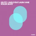 KB City, Raflo, Laura Vane - Roller Skate