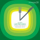 Joe Silva - Late For Lunch (Andrew Duke Remix)