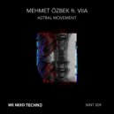 Mehmet Özbek ft. Viia - Astral Movement