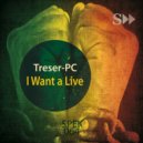Treser-PC - I Want a Live