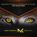 Indecent Noise; Renegade System - Extractor