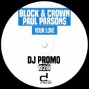 Block & Crown, Paul Parsons - Your Love