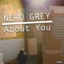 Nero Grey - About You