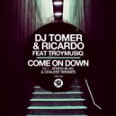 Dj Tomer, Ricardo Gi, Troymusiq - Come On Down
