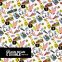 Shaun Dean - D Double