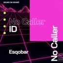 Esqobar - No Caller ID