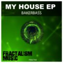 Bakerbass - My House