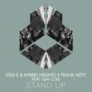 Sted-E & Hybrid Heights and Frank Nitty featuring Lisa Cole - Stand Up