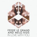 Fedde Le Grand and Melo.Kids - In Love With You