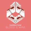 Xaverius Funk - Blood & Wine