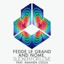 Fedde Le Grand, NOME. and Amanda Collis - Sucker For Love