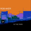 Rob Aker - In The Park