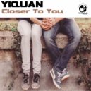 Yiquan - Closer To You (Radio Edit)