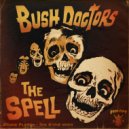 Bush Doctors - The Spell