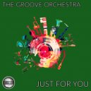 The Groove Orchestra - Just For You