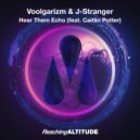 Voolgarizm & J-Stranger feat. Caitlin Potter - Hear Them Echo