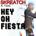 Skreatch ft Tomi - Hey Oh Fiesta (Caliente Radio Mix)