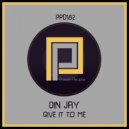 Din Jay - Give It To Me (Reelsoul Vocal Mix)