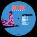 Austin Land - Wait A Minute