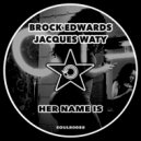 Brock Edwards, Jacques Waty - Her Name Is