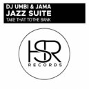 DJ Umbi & Jama feat. Jazz Suite - Take That To The Bank