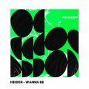 Heider - Wanna Be (Original Mix)