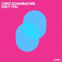 Chris Schambacher - Only You