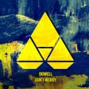 Dowell - Don't Worry