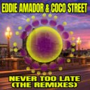 Eddie Amador & Coco Street & Deep Dementure - Never Too Late (DeEp DeMEnTUrE Remix)