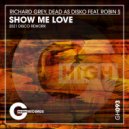 Richard Grey & Dead As Disko Ft. Robin S - Show Me Love (2021 Disco Rework)