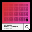 Ben Rainey & Caleb Laurenson - Love We Had