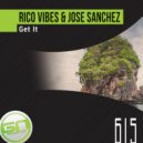 Rico Vibes & Jose Sanchez - Get It