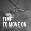 Foxi Claus feat. Kseniia Petruk - Time to Move on