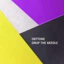 Deftone - Drop the Needle