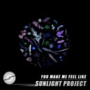 Sunlight Project - You Make Me Feel Like