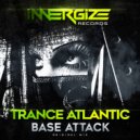 Trance Atlantic - Base Attack