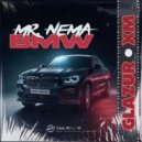 Mr. NЕёMA - BMW