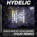 Hydelic - Always Been But Never Dreamed