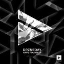 Drzneday - Have Found