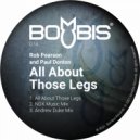 Rob Pearson and Paul Donton - All About Those Legs