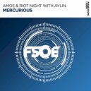 Amos & Riot Night, Aylin - Mercurious (Original Mix)